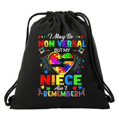 I May Be Non Verbal But My NieceAint Remember That Autism Drawstring Bag