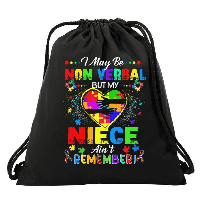 I May Be Non Verbal But My NieceAint Remember That Autism Drawstring Bag