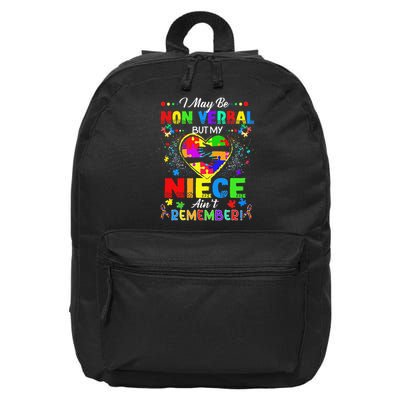 I May Be Non Verbal But My NieceAint Remember That Autism 16 in Basic Backpack