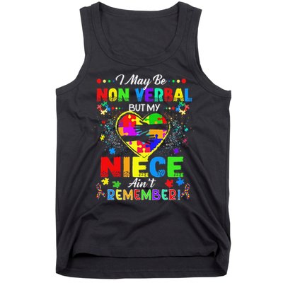I May Be Non Verbal But My NieceAint Remember That Autism Tank Top