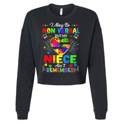 I May Be Non Verbal But My NieceAint Remember That Autism Cropped Pullover Crew