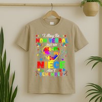 I May Be Non Verbal But My NieceAint Remember That Autism T-Shirt