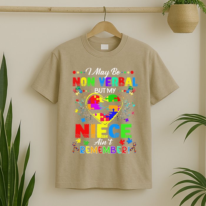 I May Be Non Verbal But My NieceAint Remember That Autism T-Shirt