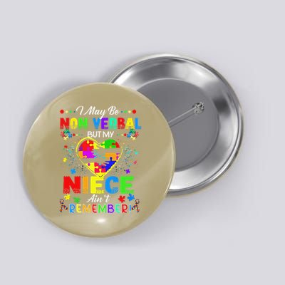 I May Be Non Verbal But My NieceAint Remember That Autism Button