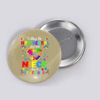 I May Be Non Verbal But My NieceAint Remember That Autism Button