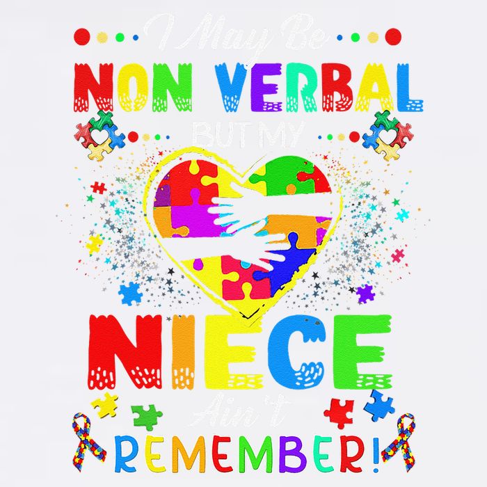 I May Be Non Verbal But My NieceAint Remember That Autism Garment-Dyed Sweatshirt