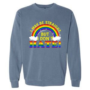 I May Be Straight But I Dont Hate Lgbt Funny Gay Lesbian Gift Garment-Dyed Sweatshirt