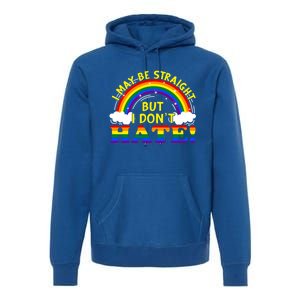 I May Be Straight But I Dont Hate Lgbt Funny Gay Lesbian Gift Premium Hoodie