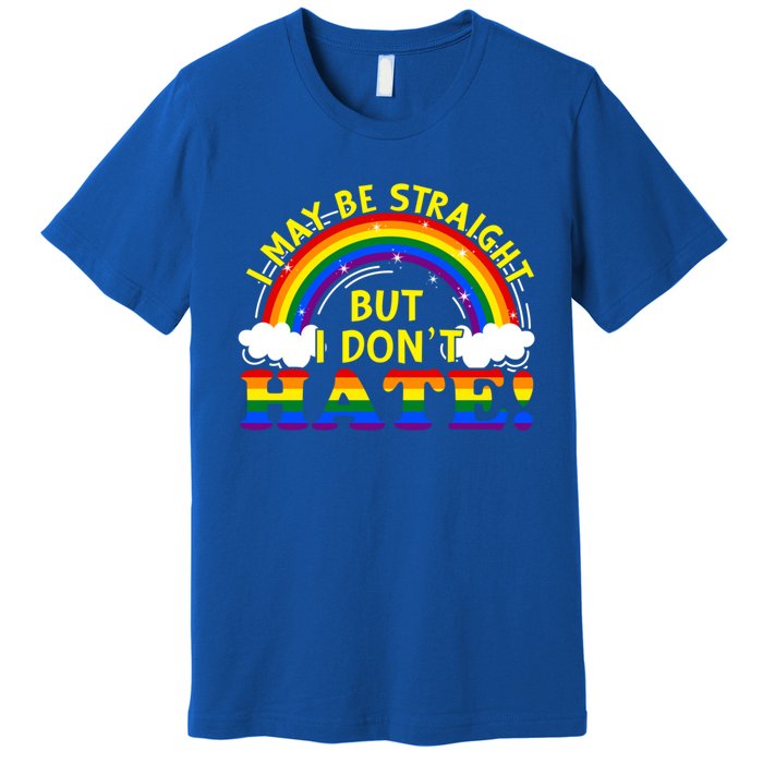 I May Be Straight But I Dont Hate Lgbt Funny Gay Lesbian Gift Premium T-Shirt