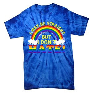 I May Be Straight But I Dont Hate Lgbt Funny Gay Lesbian Gift Tie-Dye T-Shirt