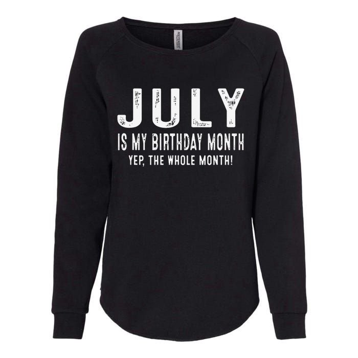 its my birthday july birthday Womens California Wash Sweatshirt