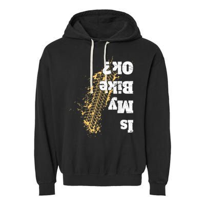 Is My Bike Ok? Funny Vintage Biker Gift For Bikers Garment-Dyed Fleece Hoodie