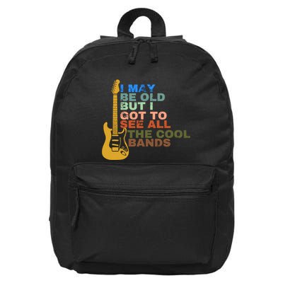 I May Be Old But I Got To See All The Cool Bands 16 in Basic Backpack