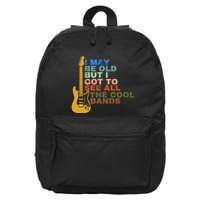 I May Be Old But I Got To See All The Cool Bands 16 in Basic Backpack