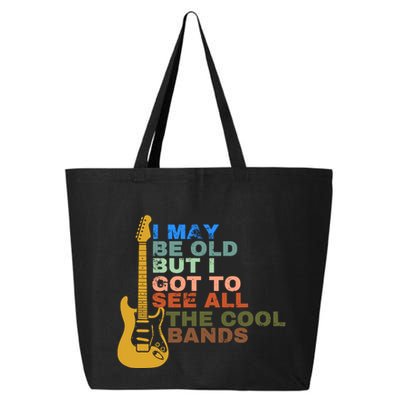 I May Be Old But I Got To See All The Cool Bands 25L Jumbo Tote