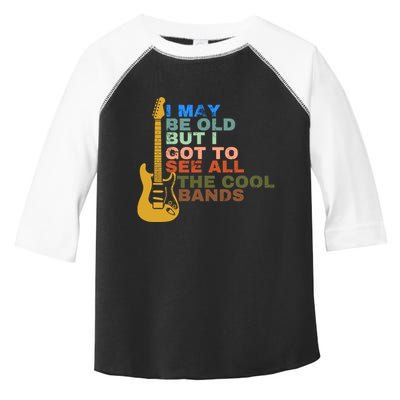I May Be Old But I Got To See All The Cool Bands Toddler Fine Jersey T-Shirt