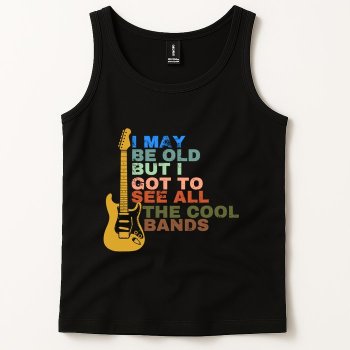 I May Be Old But I Got To See All The Cool Bands Tank Top