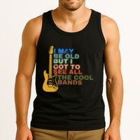 I May Be Old But I Got To See All The Cool Bands Tank Top