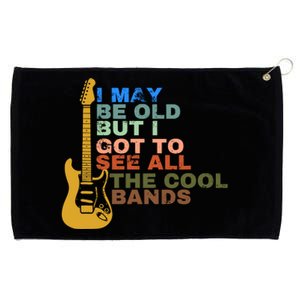 I May Be Old But I Got To See All The Cool Bands Grommeted Golf Towel