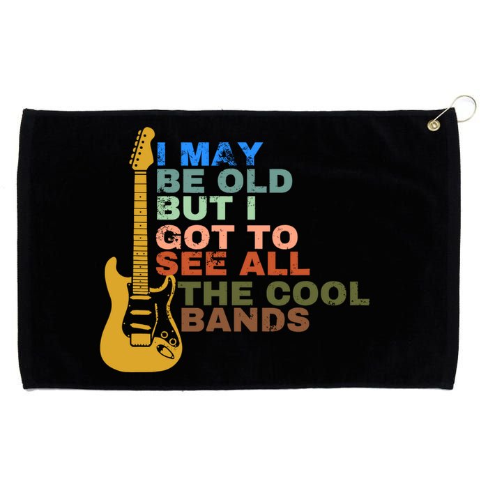 I May Be Old But I Got To See All The Cool Bands Grommeted Golf Towel