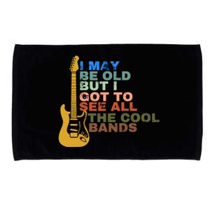 I May Be Old But I Got To See All The Cool Bands Microfiber Hand Towel