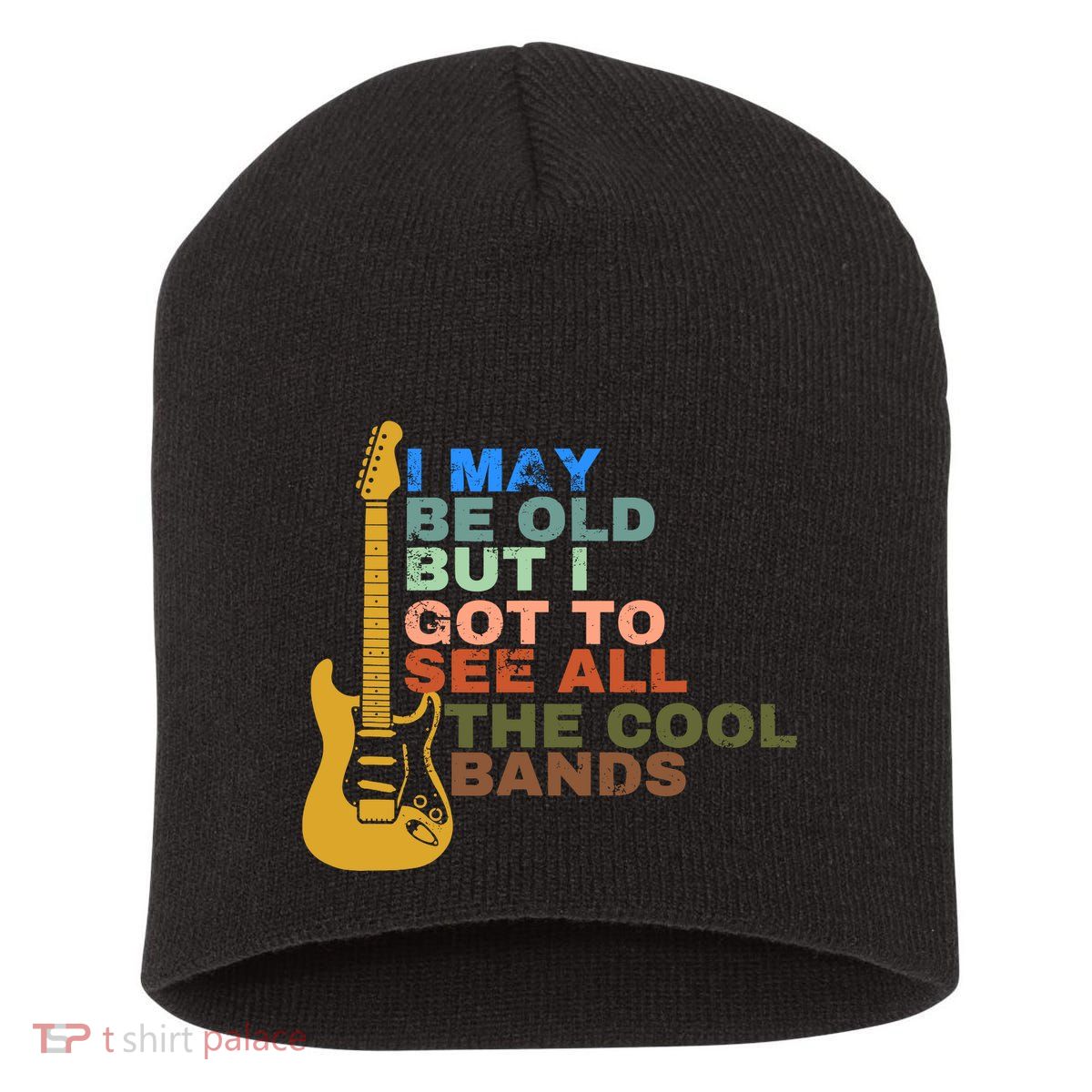 I May Be Old But I Got To See All The Cool Bands Short Acrylic Beanie