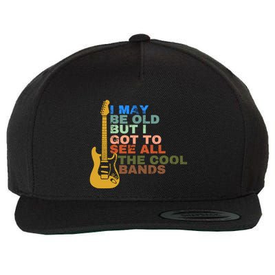 I May Be Old But I Got To See All The Cool Bands Wool Snapback Cap