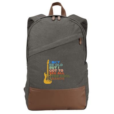 I May Be Old But I Got To See All The Cool Bands Cotton Canvas Backpack