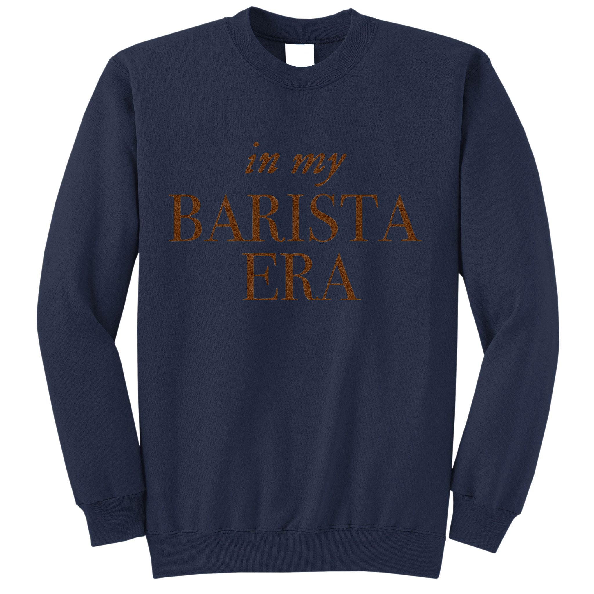 In My Barista Era Sweat Sweatshirt