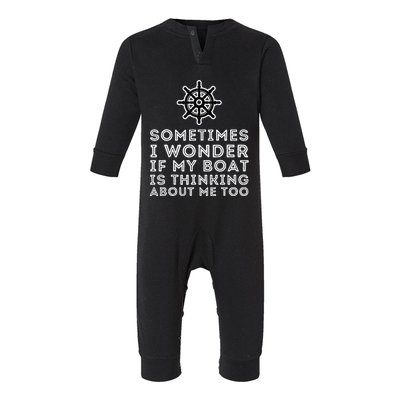 Is My Boat Thinking About Me Too Boat Captain & Boating Infant Fleece One Piece