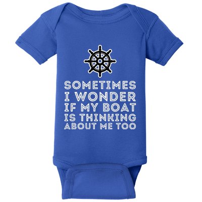 Is My Boat Thinking About Me Too Boat Captain & Boating Baby Bodysuit