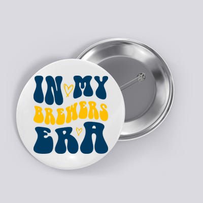 In My Brewers Era Milwaukee Baseball Lover Button
