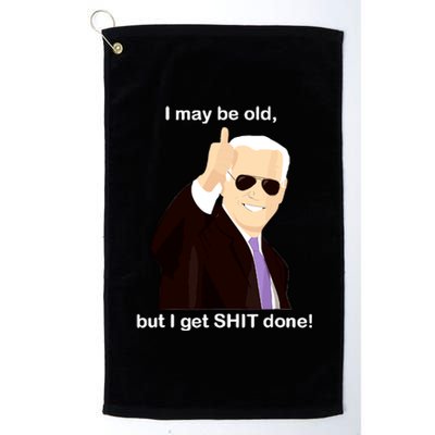 I May Be Old But I Get Shit Done Platinum Collection Golf Towel