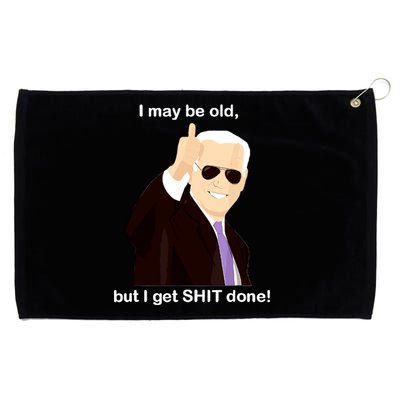 I May Be Old But I Get Shit Done Grommeted Golf Towel