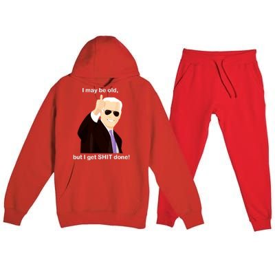 I May Be Old But I Get Shit Done Premium Hooded Sweatsuit Set