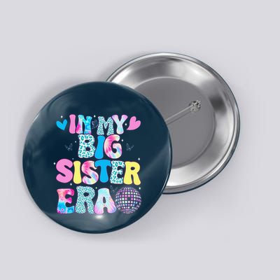 In My Big Sister Era Cute To Be A Big Sister Button
