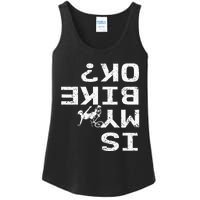 Is My Bike Ok Funny Sarcastic BMX Biker Cycling Cyclist Ladies Essential Tank