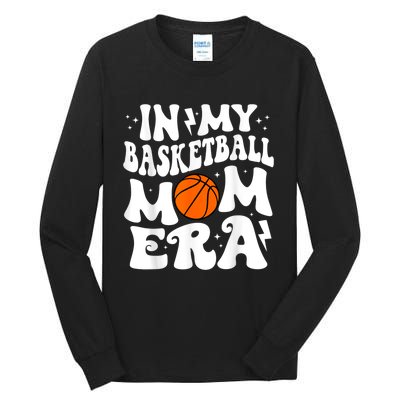 In My Basketball Mom Era Cute Groovy Basketball Tall Long Sleeve T-Shirt