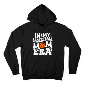 In My Basketball Mom Era Cute Groovy Basketball Tall Hoodie