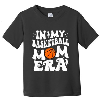 In My Basketball Mom Era Cute Groovy Basketball Toddler T-Shirt