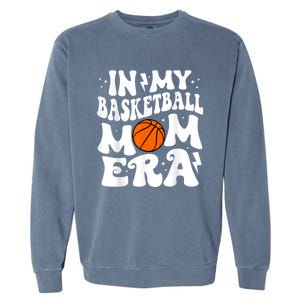 In My Basketball Mom Era Cute Groovy Basketball Garment-Dyed Sweatshirt