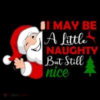 I May Be A Little Naughty But Still Nice Flexfit Unipanel Trucker Cap