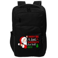 I May Be A Little Naughty But Still Nice Impact Tech Backpack