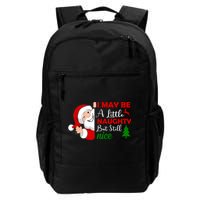 I May Be A Little Naughty But Still Nice Backpack