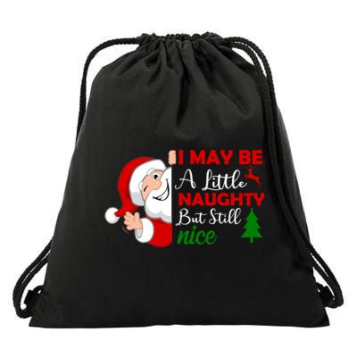 I May Be A Little Naughty But Still Nice Drawstring Bag