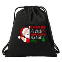 I May Be A Little Naughty But Still Nice Drawstring Bag