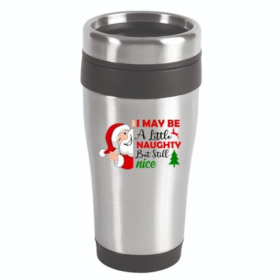 I May Be A Little Naughty But Still Nice 16oz Travel Tumbler