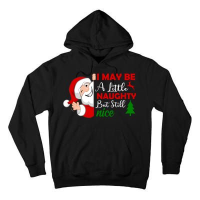 I May Be A Little Naughty But Still Nice Tall Hoodie