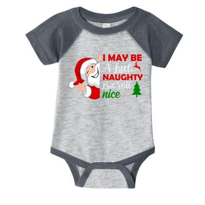 I May Be A Little Naughty But Still Nice Infant Baby Jersey Bodysuit