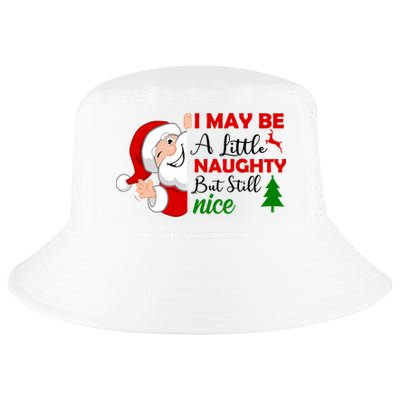 I May Be A Little Naughty But Still Nice Cool Comfort Performance Bucket Hat